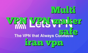 کریو بدون قطعی Multi VPN VPN maker آدرس سایت وی پی ان safe iran vpn