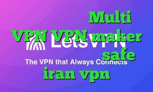 کریو بدون قطعی Multi VPN VPN maker آدرس سایت وی پی ان safe iran vpn