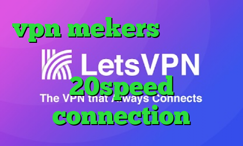 vpn mekers آنتی فیلتر وب فریر انتخابات آمریکا دانلود 20speed connection
