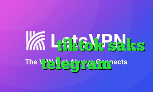 ای پی کشور چین تیک تاک ساعت وی پی ان برای tiktok saks telegram