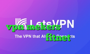 دانلود کانکشن سیسکو برای ویندوز vpn mekers کاهش پینگ در لپ تاپ fitnet