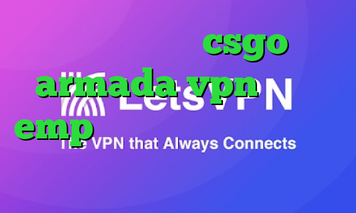کاهش پینگ در csgo armada vpn دانلود emp وی پی ان چگونه فیلتر شکن روی گوشی نصب کنیم