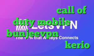 کاهش پینگ در بازی call of duty mobile آدرس bunjeevpn وی پی ان از کشور مولداوی خرید رمز kerio