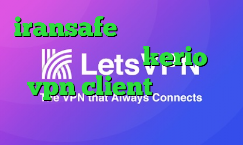 iransafe وی پی ان خرید آی پی بلاروس خرید kerio vpn client کاهش پینگ رایگان