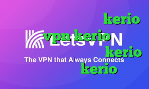 دانلود کانکشن فیلترشکن kerio خرید vpn kerio برای کامپیوتر خرید فیلتر شکن kerio خرید بهترین kerio
