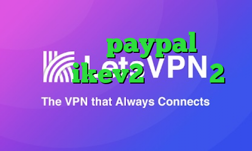 آی پی برای paypal خرید سرویس ikev2 تیک تاک 2 فیلترشکن شبکه اینترنشنال