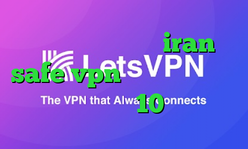 دسترسی به تیک تاک iran safe vpn وام کرونا کانکشن ویندوز 10