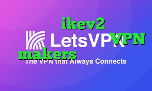 فروش سرویس ikev2 وی پی ان از کشور فدراسیون روسیه VPN makers فیلترشکن کروم اندروید