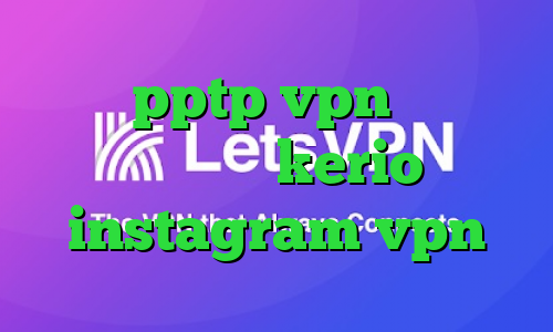 خرید pptp vpn تیک تاک غیرتی شدن خرید kerio پرسرعت instagram vpn