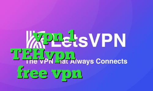 دانلود کانکشن ثبت اسناد خرید vpn 1 روزه اکانت TEHvpn دانلود اپلیکیشن free vpn برای اندروید