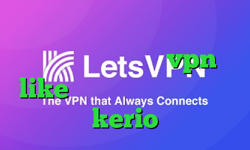 سایت پارت وی پی ان انتی فیلتر اندرویید اپلیکیشن vpn like دانلود کانکشن فیلترشکن kerio
