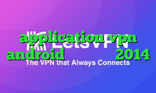 وی پی ان از کشور کویت application vpn android گیم کانکشن 2014 دانلود کانکشن وی پی ن کریو