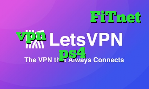 آدرس سایت وی پی ان FiTnet vpn کاهش پینگ پابجی لایت لیست پروکسی ps4 دانلود کانکشن وی پی ن رایگان