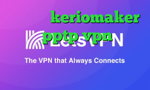 اپلیکیشن keriomaker خرید pptp vpn برای اندروید تغییر آی پی به کشور روسیه اهنگ کرونا