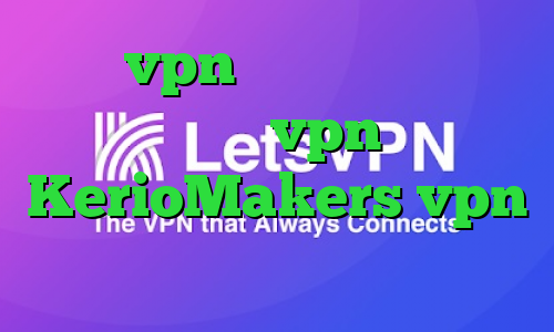 خريد vpn رايگان براي ايفون فروش عمده vpn سایت KerioMakers vpn کانکشن چیست