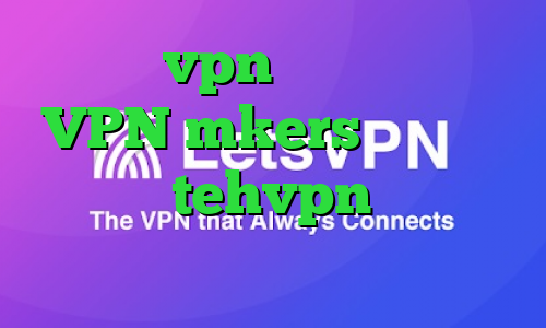 خرید vpn با سرعت عالی VPN mkers آدرس سایت وی پی ان tehvpn کاهش پینگ نت ایرانسل