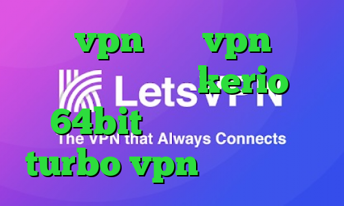 خرید vpn خرید vpn و تست دانلود کانکشن kerio 64bit دانلود اپلیکیشن turbo vpn برای اندروید