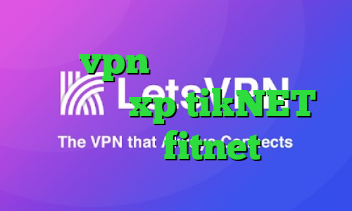 خرید vpn فراز طریقه کانکشن ساختن در xp tikNET دانلود fitnet