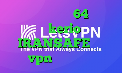 دانلود کانکشن کریو 64 بیت خرید فیلتر شکن kerio اپلیکیشن IRANSAFE خرید vpn با سرعت عالی