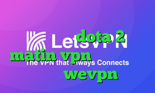 دانلود کانکشن کریو برای مک آموزش کاهش پینگ dota 2 matin vpn آدرس سایت وی پی ان wevpn