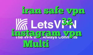 سایت iran safe vpn دانلود کانکشن کریو 32 بیتی instagram vpn Multi وی پی ان