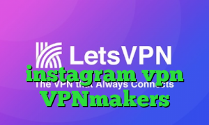 وی پی ان از کشور لائوس وی پی ان از کشور سودان instagram vpn VPNmakers