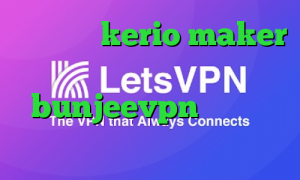 خرید کریو kerio maker لوس کانکشن اپلیکیشن bunjeevpn فیلترشکن نسخه ویندوز