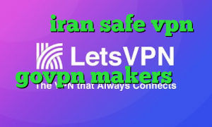 سایت iran safe vpn تبدیل اینترانت به اینترنت govpn makers آنتی فیلتر مجانی