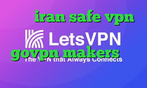 سایت iran safe vpn تبدیل اینترانت به اینترنت govpn makers آنتی فیلتر مجانی