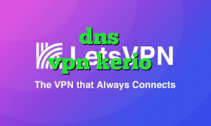 فیلتر شکن dns اندروید خرید شارژ vpn kerio تیک تاک ویکی پدیا کریو میکر وی پی ان