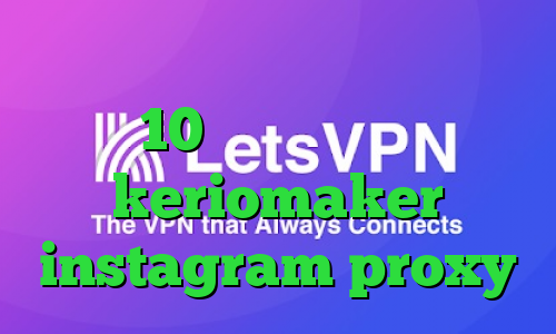 فیلترشکن رایگان برای کامپیوتر ویندوز 10 فیلترشکن نسخه ویندوز keriomaker instagram proxy