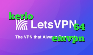 kerio خرید فیلتر شکن کاهش پینگ فورت دانلود کانکشن 64 بیتی کریو اکانت emvpn