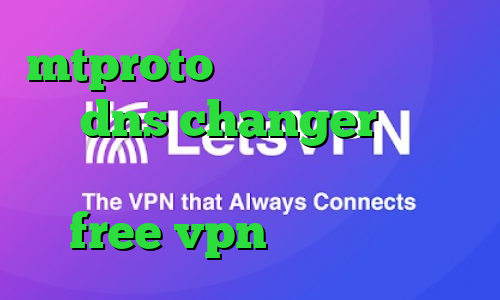 mtproto رایگان دانلود فیلتر شکن dns changer اندروید درمان کرونا دانلود اپلیکیشن free vpn برای اندروید