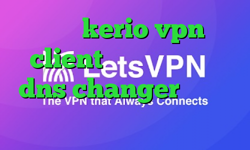 خرید kerio vpn client دانلود فیلتر شکن dns changer اندروید پرسرعت خرید آی پی استاتیک آسیاتک