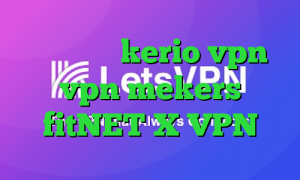 خرید سرور kerio vpn vpn mekers fitNET X VPN