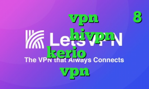 دانلود کانکشن vpn ویندوز 8 کانکشن هوشمند hivpn کانکشن رایگان kerio نحوه ی خرید vpn