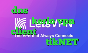 dns برای رفع تحریم خرید اشتراک kerio vpn client فیلتر شکن ر برای کامپیوتر آدرس tikNET