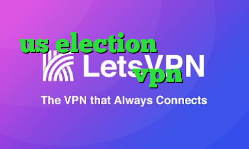 us election سرویس کاهش پینگ چیست مولتی vpn تیک تاک پیام رسان