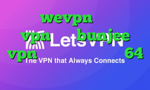 آدرس wevpn خرید شارژ vpn سایت bunjee vpn دانلود کانکشن کریو 64 بیتی