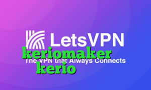 آنتی فیلتر برای لینوکس وی پی ان از کشور باهاما دانلود keriomaker خرید kerio دو کاربره