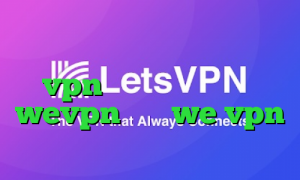آنتی فیلتر قوی جدید نحوه ی خرید vpn آدرس سایت وی پی ان wevpn سایت we vpn