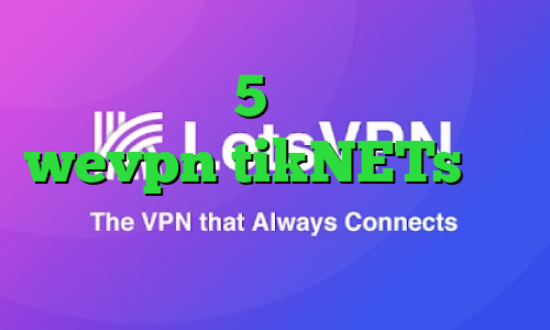 تیک تاک 5 شنبه دانلود wevpn tikNETs خرید آی پی ایران