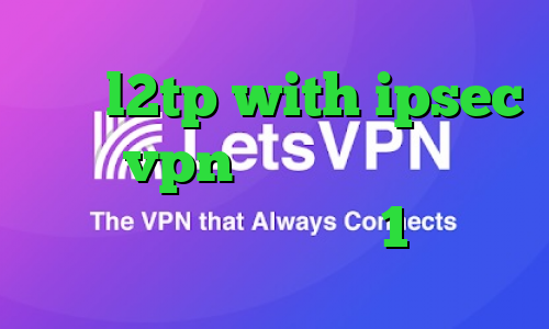 خرید l2tp with ipsec زیگو vpn دانلود کانکشن هری پاتر فیلتر شکن تست 1 روزه