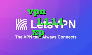 خرید vpn پرسرعت و قوی فیلترشکن 1.1.1.1 کانکشن وایرلس در xp ارزان ترین وی پی ان در ایران کدام ؟