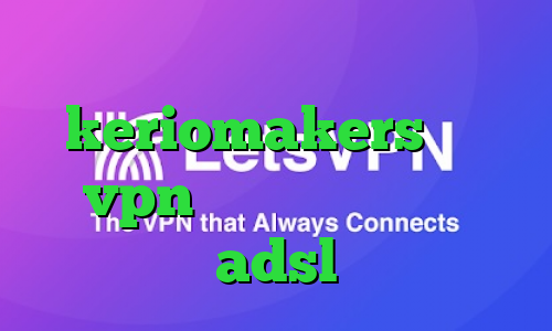 خرید آی پی انگلستان keriomakers خرید vpn ویندوز نصب کانکشن adsl