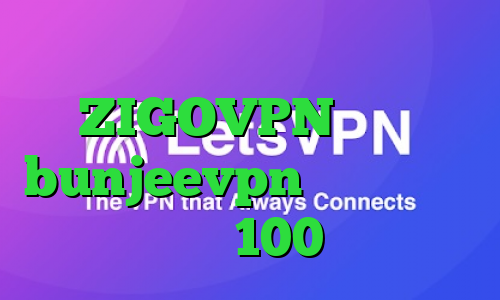 آنتی فیلتر پروکسی ZIGOVPN دانلود bunjeevpn کاهش پینگ به زیر 100
