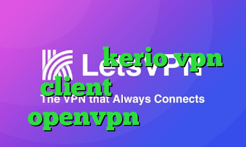 دانلود کانکشن خرید آی پی استونی خرید اکانت kerio vpn client دانلود کانکشن openvpn برای ویندوز