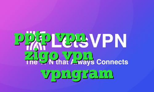 رپ تیک تاک سرده کاپشنم کو خرید pptp vpn برای اندروید zigo vpn اپلیکیشن vpngram