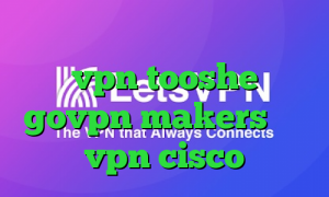 ساختن کانکشن اینترنت هوشمند vpn tooshe govpn makers خرید vpn cisco