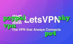 فیلتر شکن ساده آی پی برای paypal دانلود فیلتر شکن sky vpn نسخه جدید برای اندروید پروکسی برای اسپاتیفای ps4